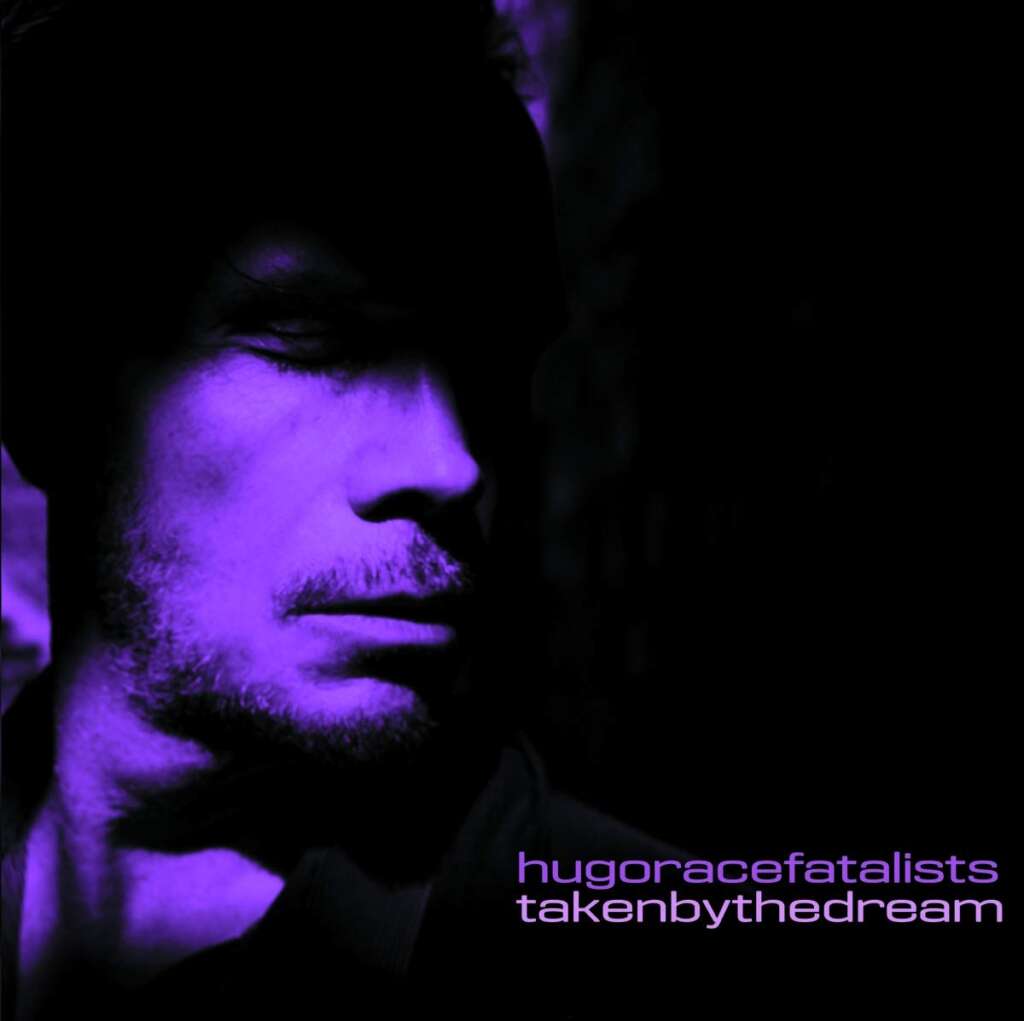 Hugo Race Fatalists "Taken by the Dream"