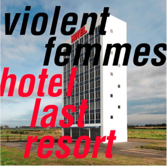 Violent Femmes veröffentlichen ihr Album „Hotel Last Resort“