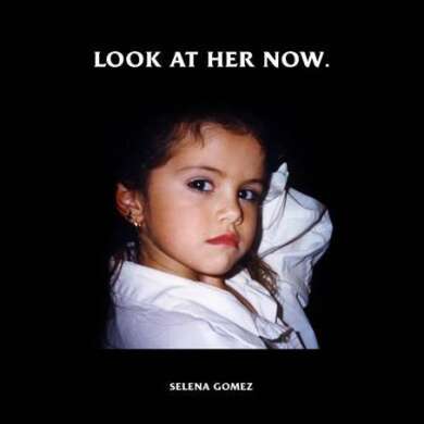 Selena Gomez, Look at her now