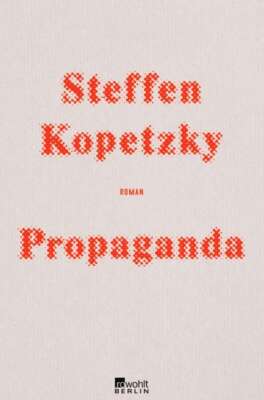 Steffen Kopetzky veröffentlicht seinen neuen Roman „Propaganda“.