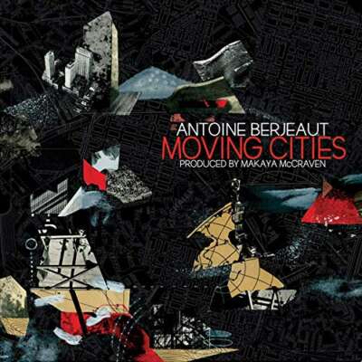 Antoine Berjeaut & Makaya McCraven – Moving Cities