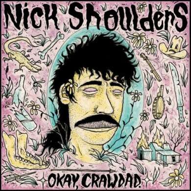 Nick Shoulders – Okay, Crawdad!