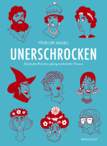 Pénélope Bagieu – Unerschrocken