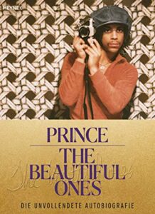 Prince / Dan Piepenbring – The beautiful Ones: Die unvollendete Autobiografie