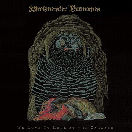 Wrekmeister Harmonies We Love To Look at the Carnage Album Cover