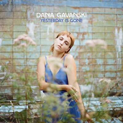 Dana Gavanski – Yesterday is gone