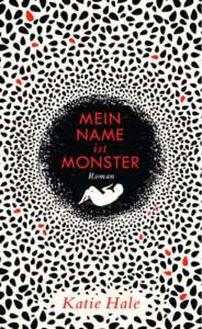 Katie Hale: Mein Name ist Monster