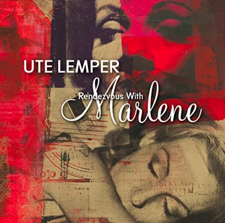 Ute Lemper: Rendezvous mit Marlene