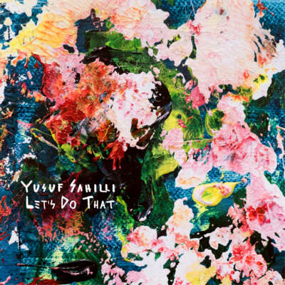 Yusuf Sahilli: Let’s do that