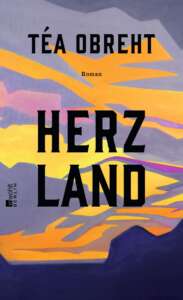 Téa Obreht: Herzland