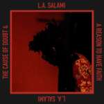 L.A. Salami The Cause of Doubt and a Reason to have Faith