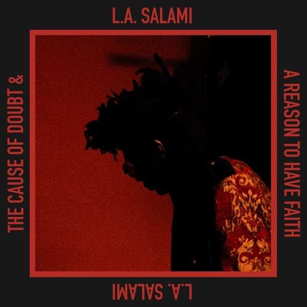 L.A. Salami The Cause of Doubt and a Reason to have Faith
