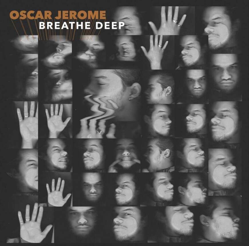 Oscar Jerome Breathe deep