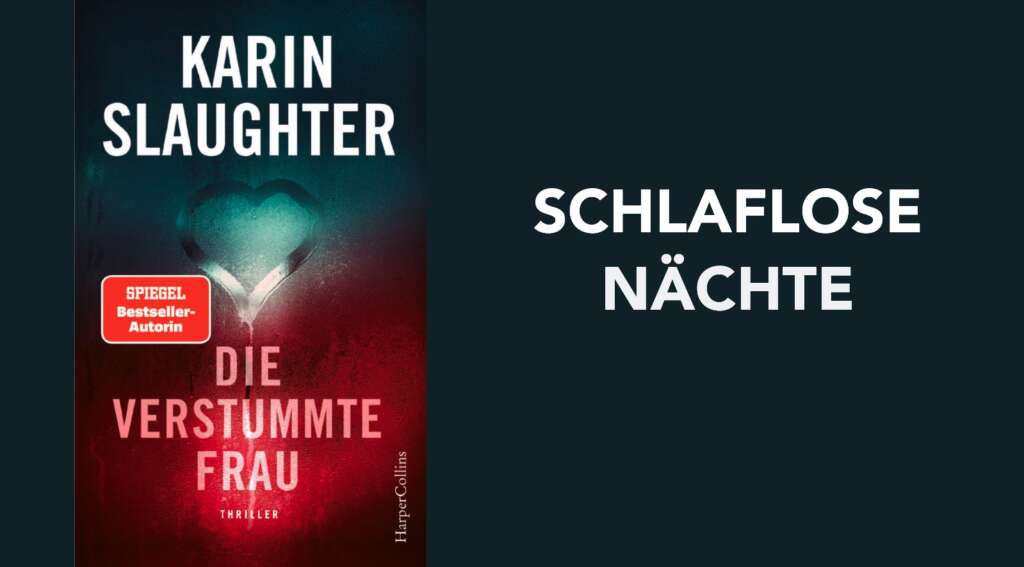 Karin Slaughter: Die verstummte Frau