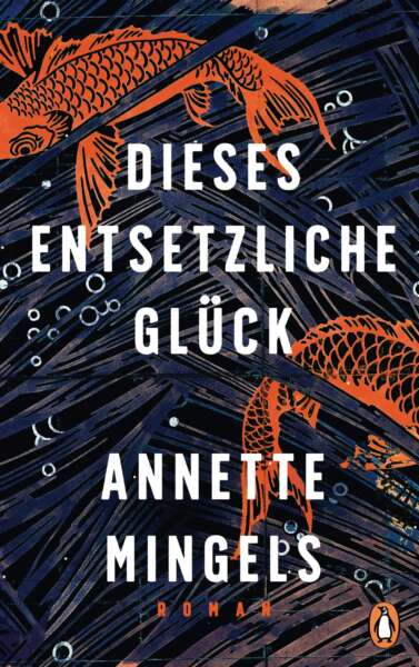 Buchcover zu „Dieses entsetzliche Glück“ von Annette Mingels