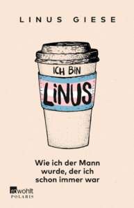 Ein Kaffeebecher mit der Aufschrift „Ich bin Linus“, Albumcover zum Buch von Linus Giese