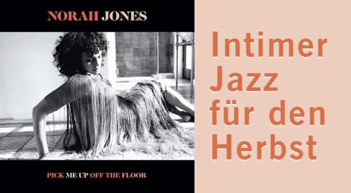 Links: Das Albumcover von „Pull me up off the Floor“ von Norah Jones. Rechts: Ein einordnender Text „Intimer Jazz für den Herbst“.