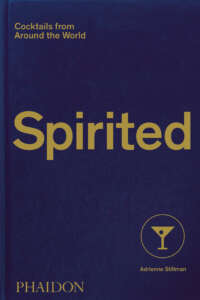 Geschenktipps Bücher zu Weihnachten: Buchcover „Spirited – Cocktails from around the World“ von Adrienne Stillman