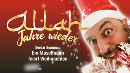 Allah Jahre wieder – Weihnachten mit Serdar Somuncu