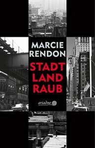 Buchcover „Stadt, Land, Raub“ von Marcie Rendon