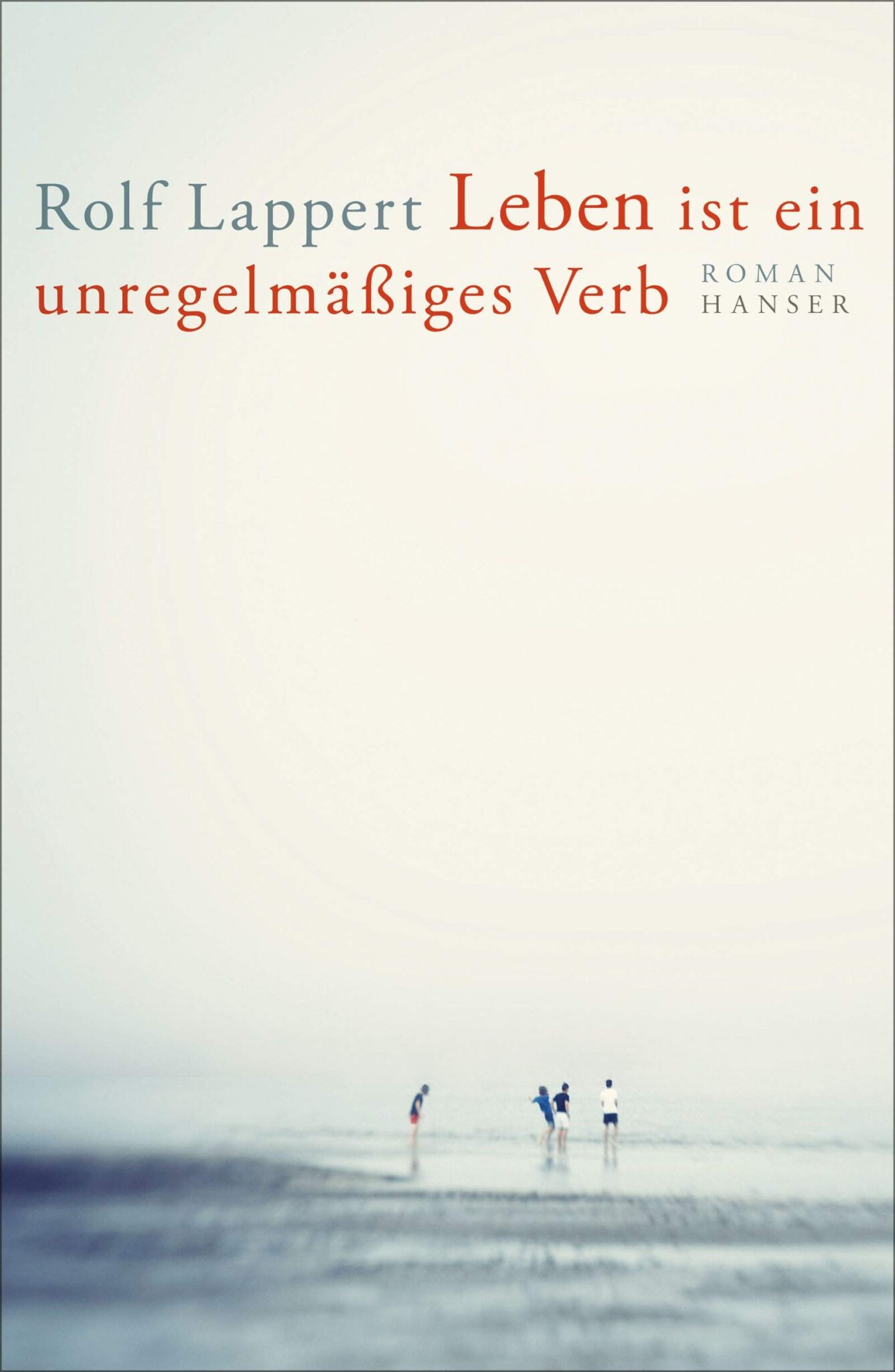 Buchcover „Leben ist ein unregelmäßiges Verb“ von Rolf Lappert