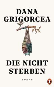Buchcover „Die nicht sterben“ von Dana Grigorcea