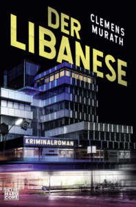 Die besten Krimis im März 2021: Buchcover „Der Libanese“ von Clemens Murath