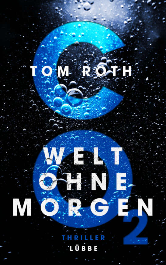 Buchcover „CO2 – Welt ohne Morgen“ von Tom Roth