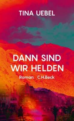 Buchcover „Dann sind wir Helden“ von Tina Uebel