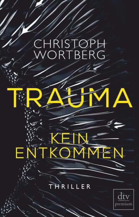Buchcover „Trauma – Kein Entkommen“ von Christoph Wortberg