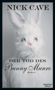 Nick Cave: Der Tod des Bunny Munro