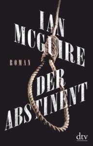 Ian McGuire Der Abstinent Cover