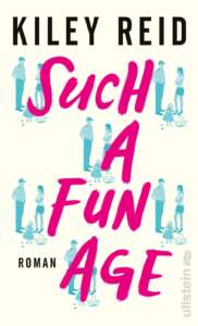 Buchcover „Such a fun age“ von Kiley Reid