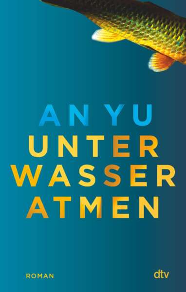 Buchcover „Unter Wasser atmen“ von An Yu