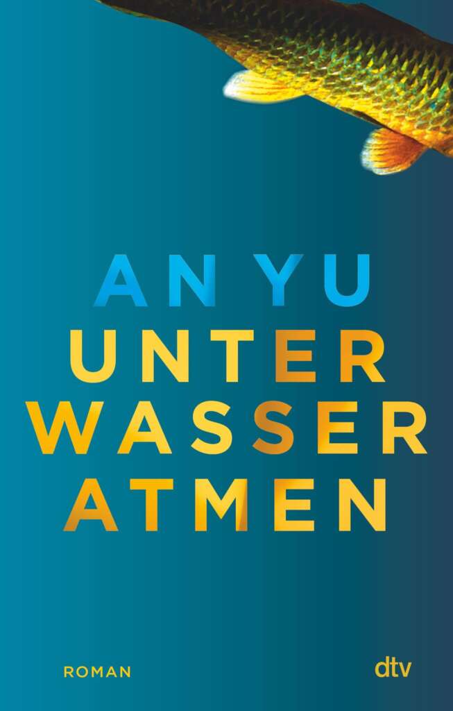 Buchcover „Unter Wasser atmen“ von An Yu