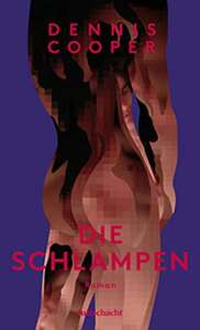 Buchcover „Die Schlampen“ von Dennis Cooper