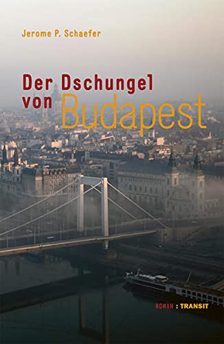 Buchcover „Der Dschungel von Budapest“ von Jerome P. Schaefer