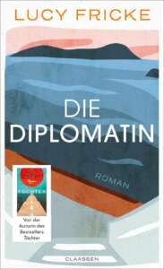 Buchcover „Die Diplomatin“ von Lucy Fricke