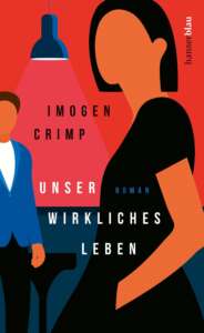 Buchcover „Unser wirkliches Leben“ von Imogen Crimp