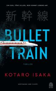 Die besten Krimis im April 2022: „Bullet Train“ von Kotaro Isaka