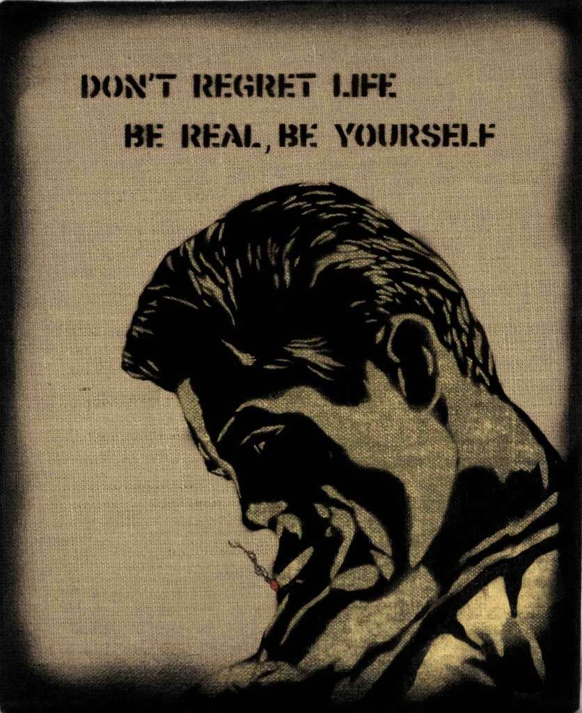 Auf dem Druck von Erik Bonnet ist ein rauchender Mann zu sehen, dazu die Beschriftung „Don't regret life. Be real, be yourself“.