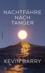 Buchcover „Nachtfähre nach Tanger“ von Kevin Barry