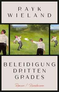 Buchcover „Beleidigung dritten Grades“ von Rayk Wieland