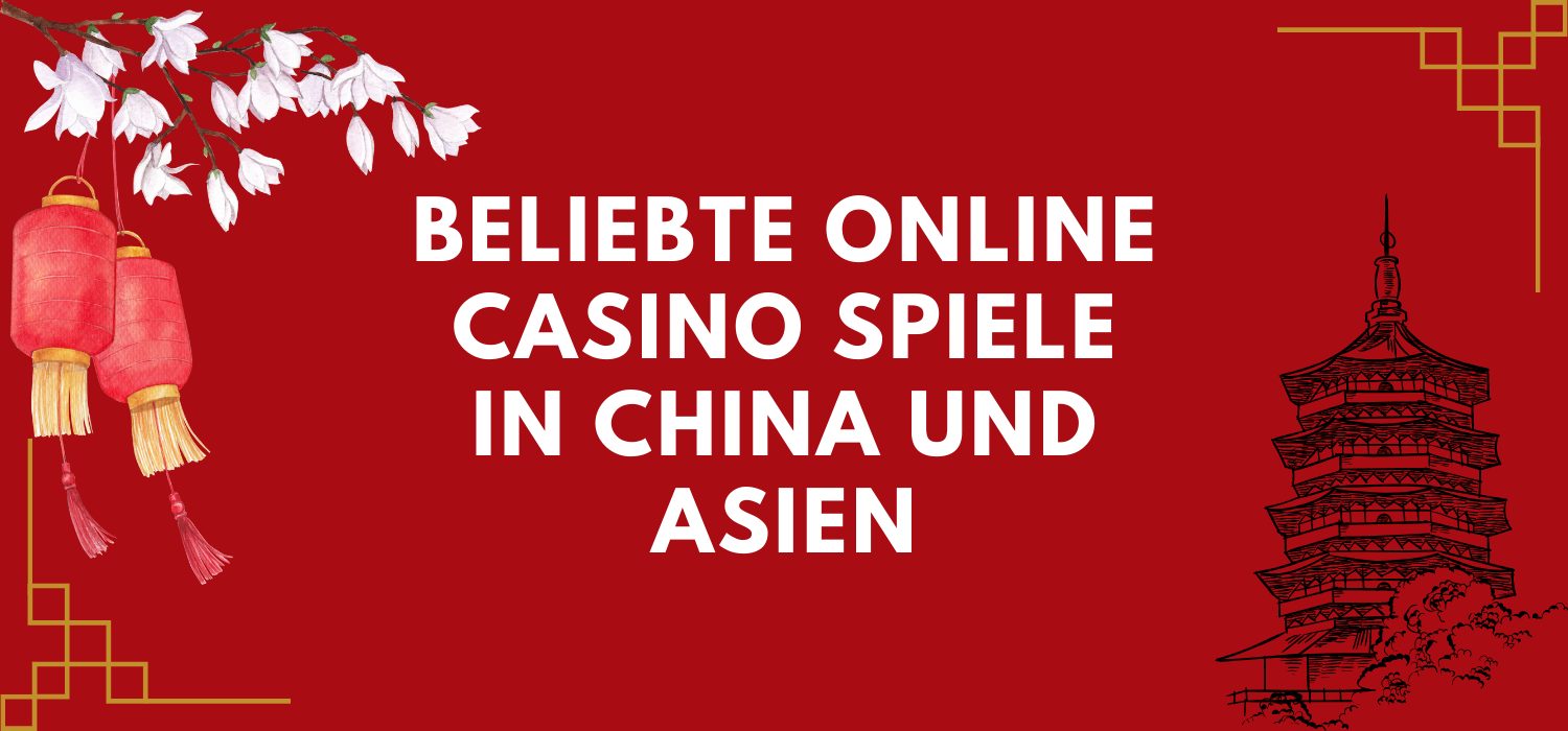 Beliebte Online Casino Spiele in China und Asien - kulturnews.de