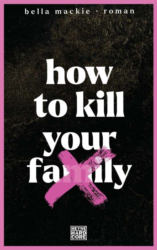 Buchcover „How to kill your Family“ von Bella Mackie