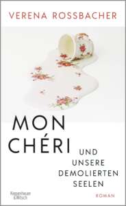 Buchcover „Mon Chéri und unsere demolierten Seelen“ von Verena Rossbacher