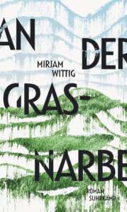 Buchcover mit Text: „An der Grasnarbe“ von Mirjam Wittig