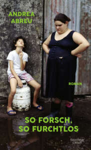 Buchcover „So forsch, so furchtlos“ von Andrea Abreu