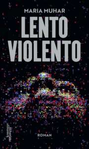 Die besten Bücher im November 2022: Buchcover „Lento Violento“ von Maria Muhar