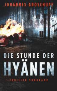 Buchcover „Die Stunde der Hyänen“ von Johannes Groschupf